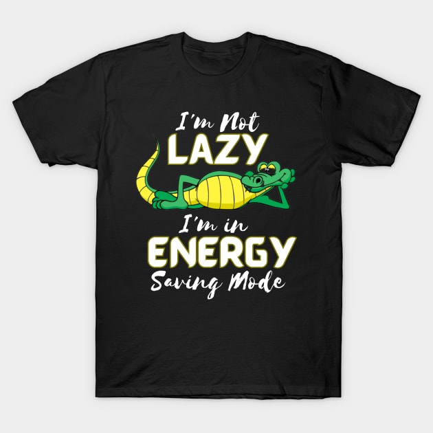 I'm Not Lazy, I'm in Energy Saving Mode T-Shirt by WiZ Collections